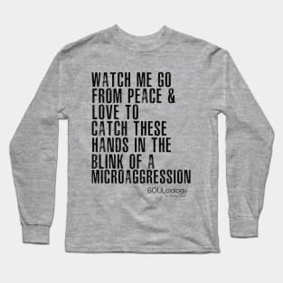 BLINK OF A MICROAGGRESSION Long Sleeve T-Shirt